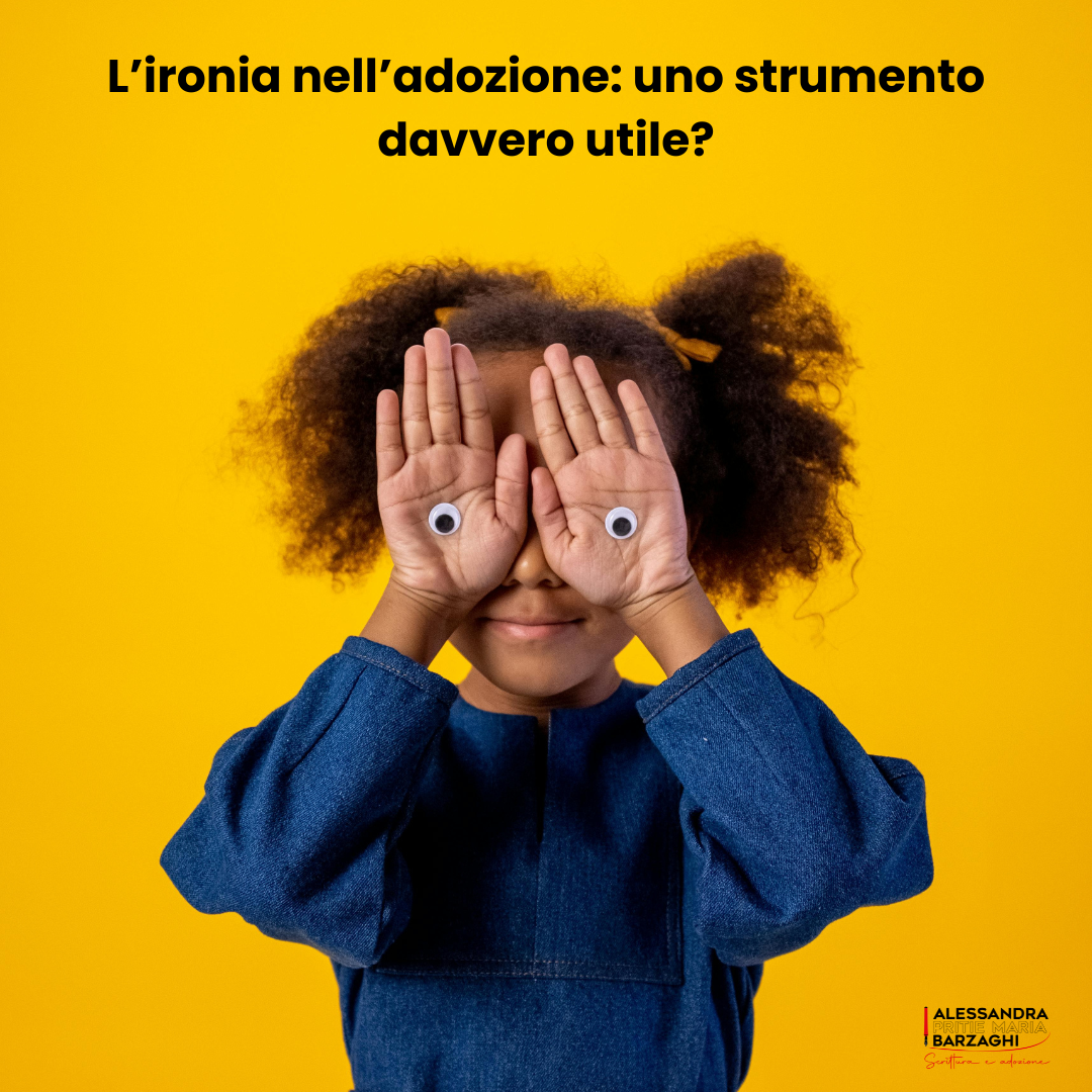 Scopri di più sull'articolo L’ironia nell’adozione: uno strumento davvero utile?
